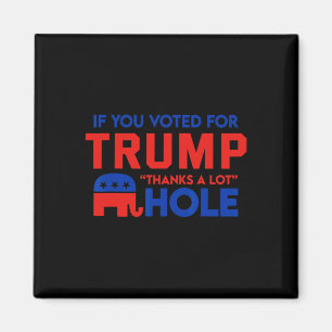 Om du röstar på Trump tack så mycket hål Magnet