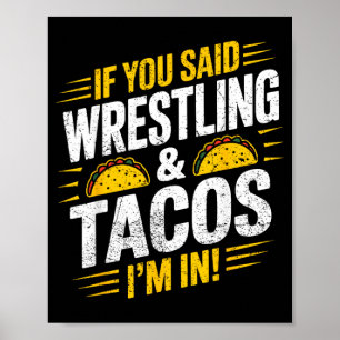 Om du sa brottning och tacos i rolig brottare taco poster