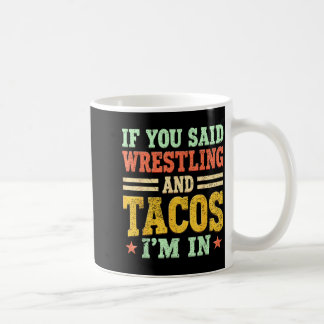 Om du sa wrestling och tacos i rolig wrestler taco kaffemugg