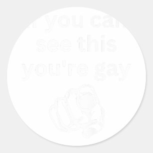 Om du ser det här är du Gay Funny Humor Manar Gay Runt Klistermärke