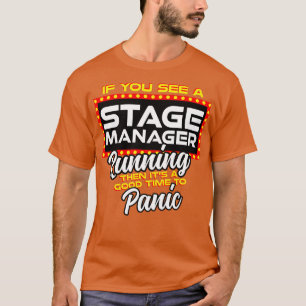 Om du ser en scenmanager springa då är det bra t shirt