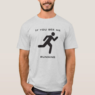 Om du ser mig som är rinnande t shirt