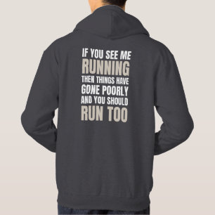 Om du ser mig springa har det gått riktigt dåligt hoodie