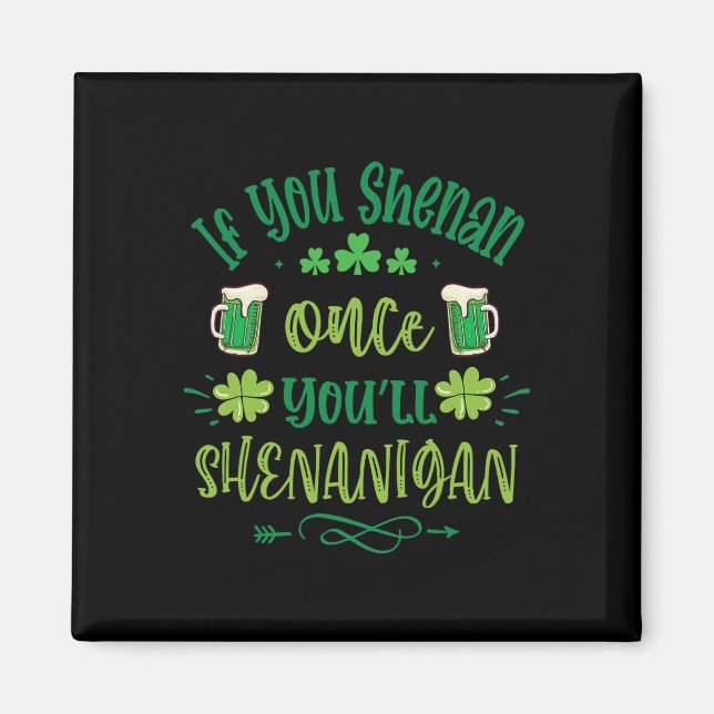 Om du Shenan Gång du Shenanigans 1 Magnet (Framsidan)