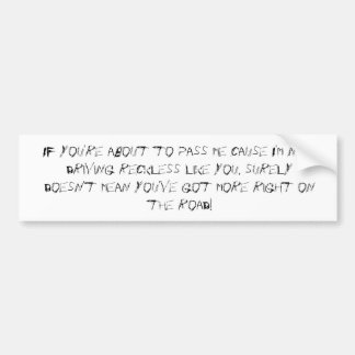 Om du ska just att passera mig, orsaka drivinen bildekal