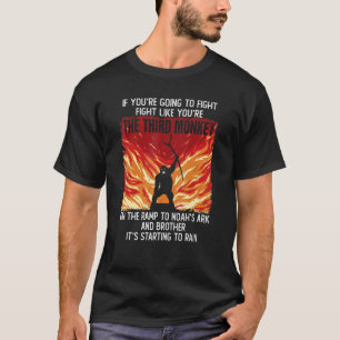 Om du ska slåss som tredje Munk T Shirt