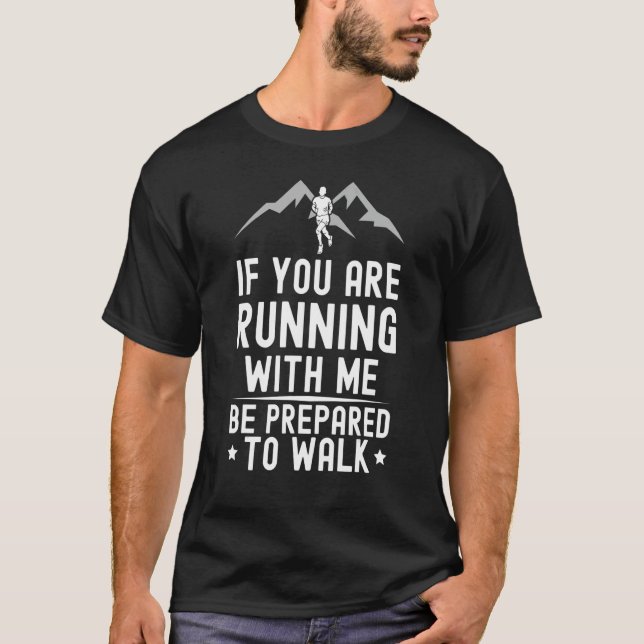 Om du springer med mig, är du beredd att gå t shirt (Framsida)