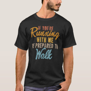 Om du springer med mig, är du beredd att gå t shirt