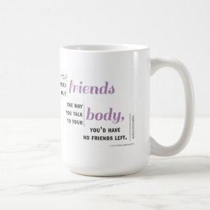 Om du talade till dina Motivational vänner, råna Kaffemugg