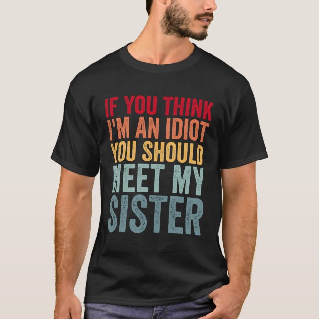 Om du Tänka är jag en idé, ska du träffa min sida T Shirt (Framsida)
