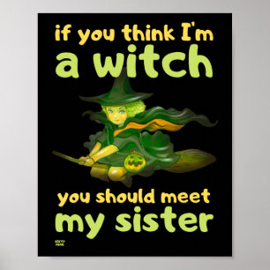 "OM DU TÄNKA ÄR JAG ETT VITCH..." lustigt hallowee Poster