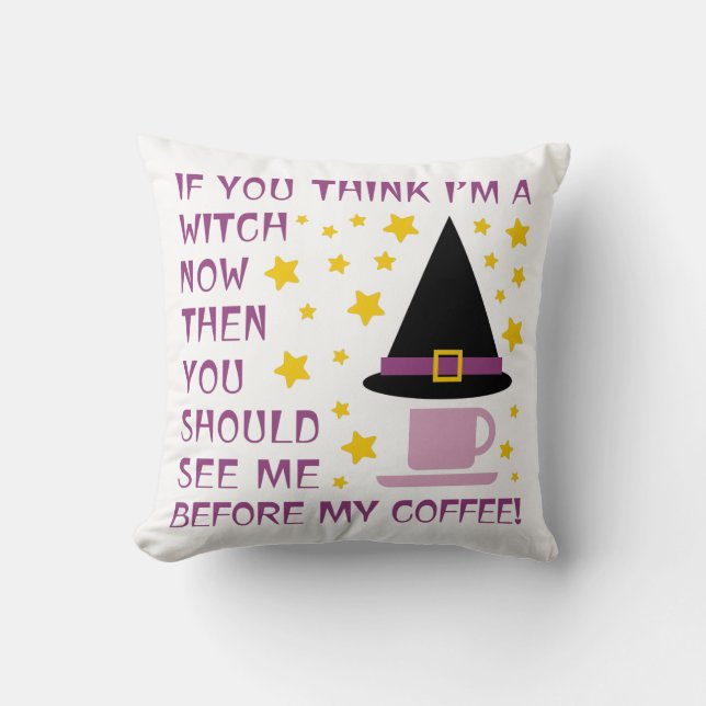 OM DU TÄNKA ÄR JAG ETT VITCH NU... KUDDE (Framsida)