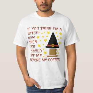 OM DU TÄNKA ÄR JAG ETT VITCH NU... T SHIRT