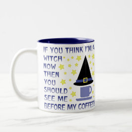 OM DU TÄNKA ÄR JAG ETT VITCH NU... Två-Tonad MUGG