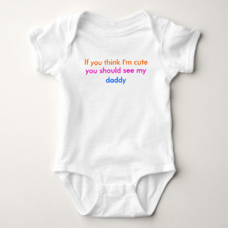 "Om du tänka är jag söt..." baby-växa (pappa) Tee Shirt