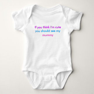 "Om du tänka är jag söt..." babygrow Tee
