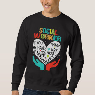 Om du Tänka är mitt Händer arbetares Coola i Socia Lång Ärmad Tröja