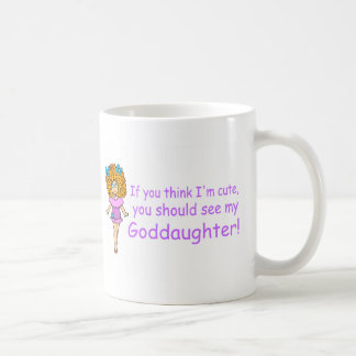 Om du tänka gullig Im dig bör ser min Goddaugher Kaffemugg