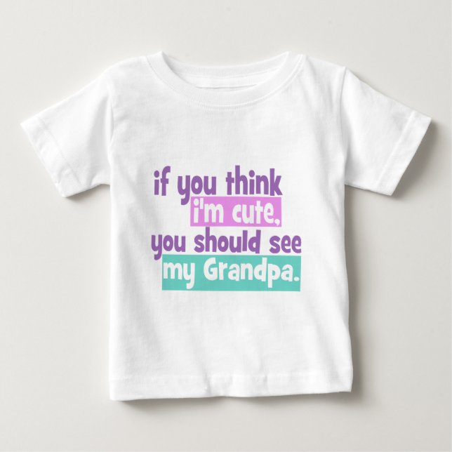 Om du tänka Im Cute - Grandpa T Shirt (Framsida)