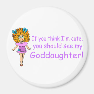 Om du Tänka Im Cute ska du se min guddöende Magnet