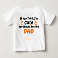 Om du Tänka Im Cute ska du se min PAPPA