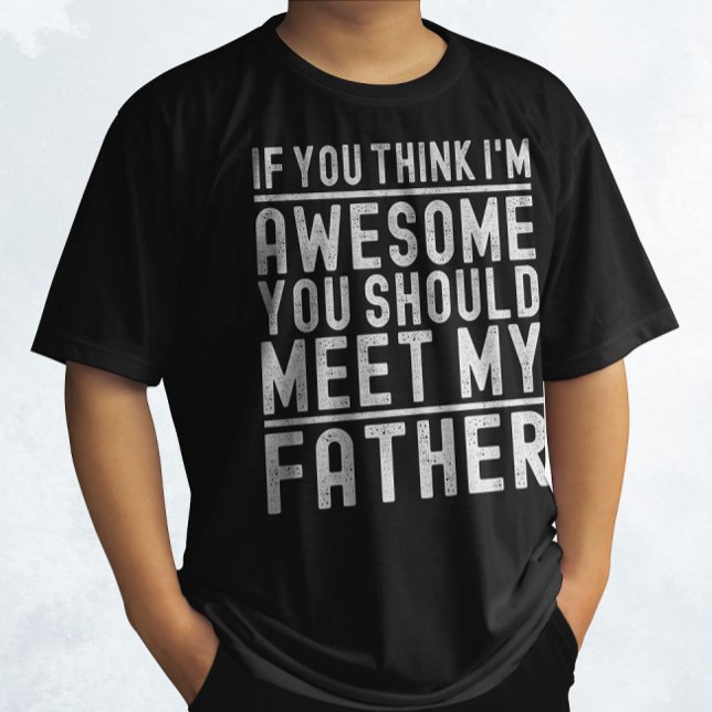 Om du Tänka jag är Fantastisk ska du träffa min Fa T Shirt (Skapare uppladdad)