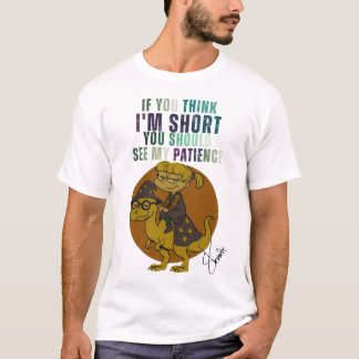 OM DU TÄNKA JAG ÄR KORT SKA DU SE MIN PATIENCE T SHIRT