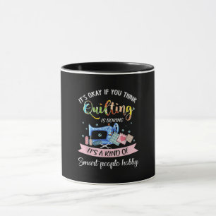 Om du Tänka Quilting Boring Mugg
