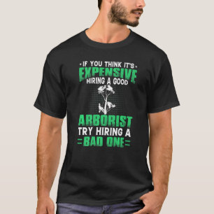 Om du Tänkor en Bra arborist T Shirt