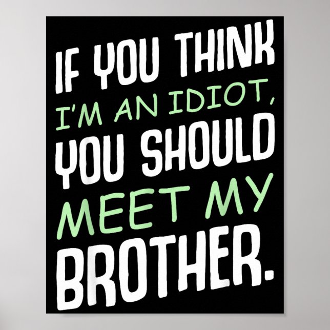 Om Du Tror Att Jag Är En Idiot Humor Sarcasm Rolig Poster (Framsidan)