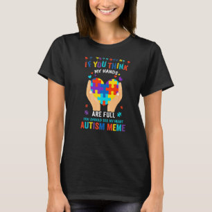 Om du tror att mina händer är fulla se min värme a t shirt