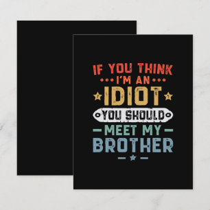 Om du tror jag är en idiot bör du träffa min bror tilläggskort
