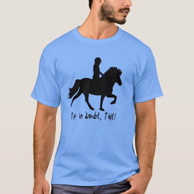 Om du tvivlar, tölt! T-shirt (Framsida)