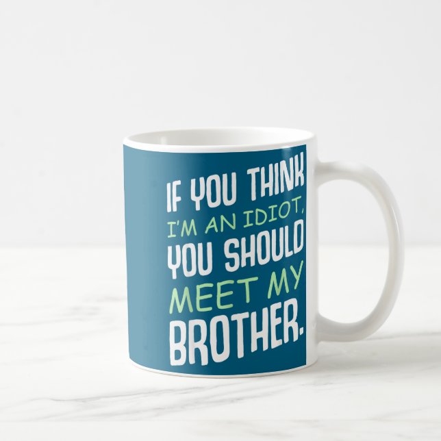 Om du tycker att jag är en idiot humor Sarcasm Rol Kaffemugg (Höger)