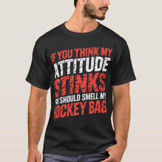 Om Du Tycker Att Min Attityd Stinker Ska Du Lukta T Shirt