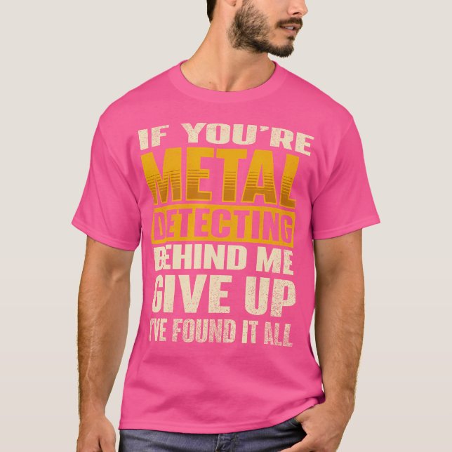 Om du upptäcker Metall bakom - Treasure Hunt D T Shirt (Framsida)