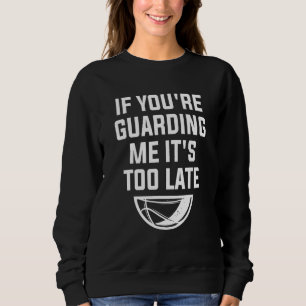 Om du vaktar mig är det för sent för en basketba t shirt