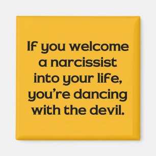 Om du välkomnar en Narcissist in i ditt liv… Magnet