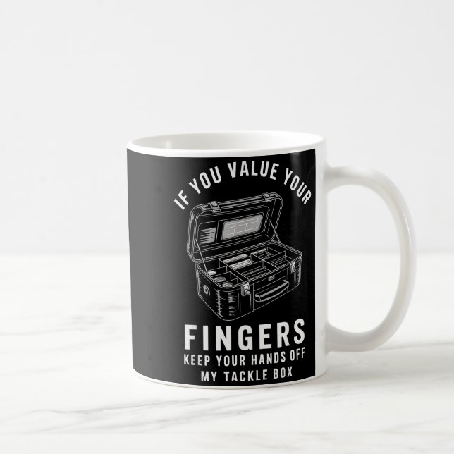 Om Du Värdesätter Dina Fingrar Rolig Fiske Tackla  Kaffemugg (Höger)