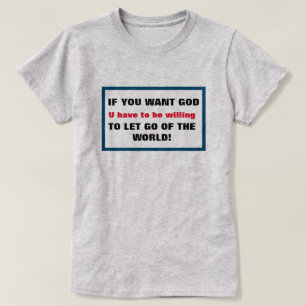 Om du vill att Gud ska släppa den kristna världen T Shirt
