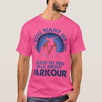 Om Du Vill Att Jag Lyssnar Prata Om Parkour T Shirt