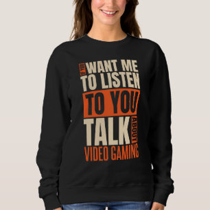 Om du vill att jag ska lyssna på videospel t shirt
