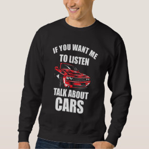 Om du vill att jag ska lyssna, prata om Cars_26 Lång Ärmad Tröja