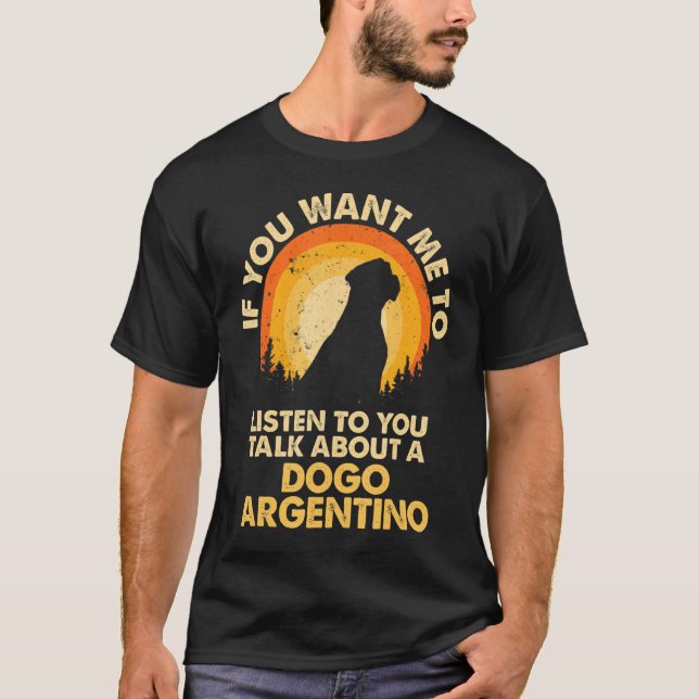 Om du vill att jag ska prata om Hund Dogo Argentin T Shirt (Framsida)