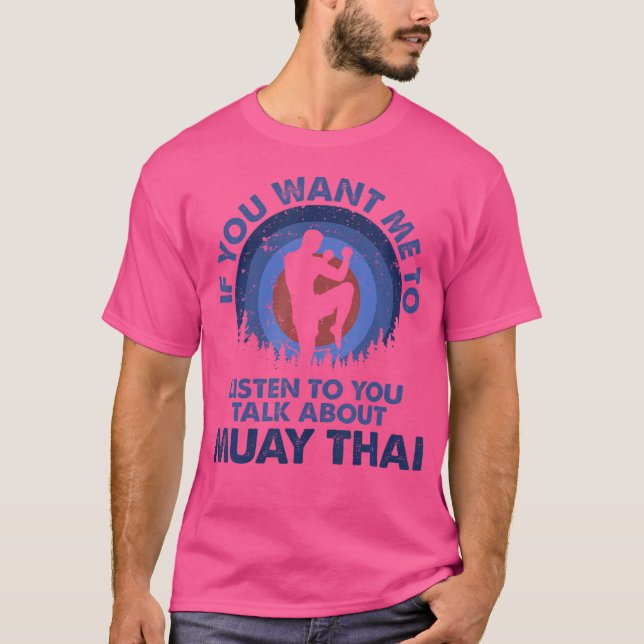 Om du vill att jag ska prata om May Thai T Shirt (Framsida)