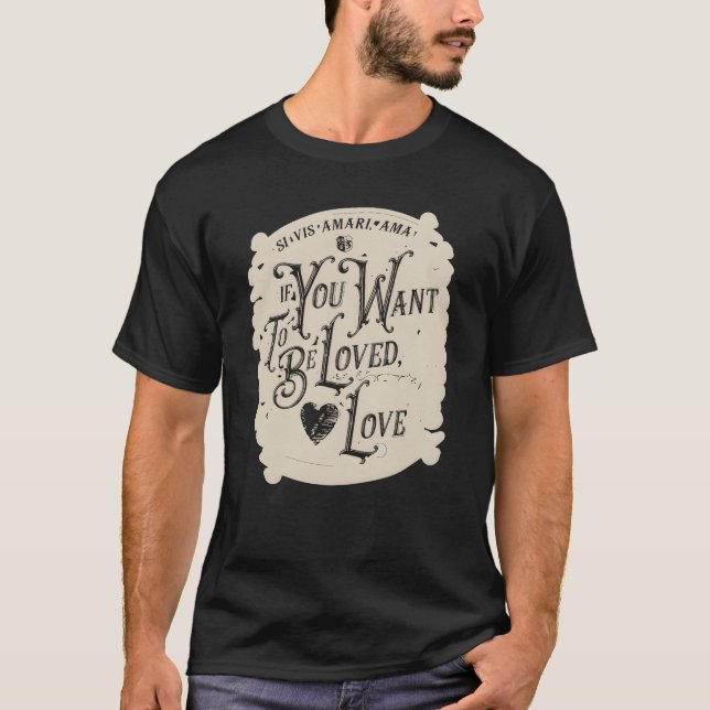 Om du vill bli älskad kärlekspresent t shirt (Framsida)