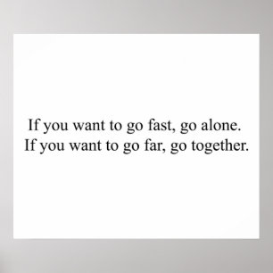 Om du vill gå snabbt, gå ensam Om du vill gå Poster