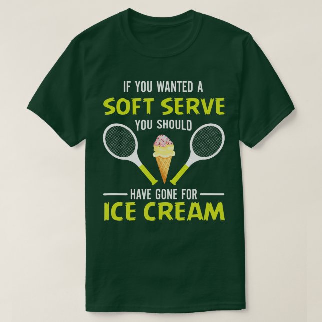 Om du vill ha en mjuk , funny tennis tennis Lo T Shirt (Design framsida)