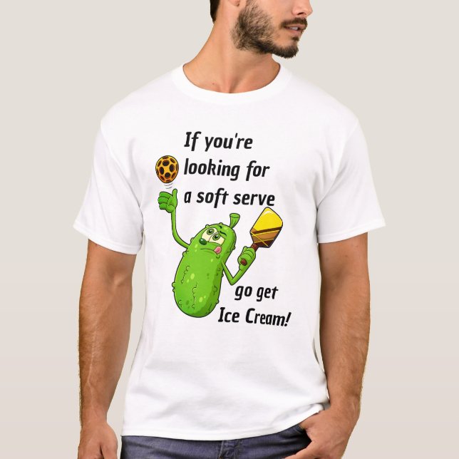 Om du vill ha en mjuk  glass, Roligt Pickle T Shirt (Framsida)