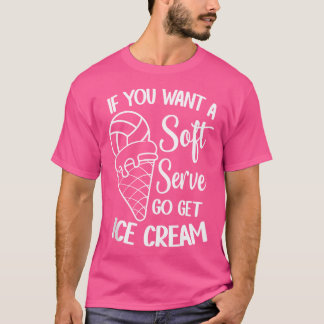 Om du vill ha en mjuk  Go Get Ice Cream Funny Vo T Shirt